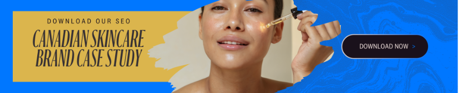 SEO case study Canadian skincare brand